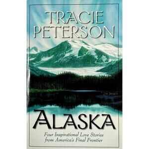 Alaska by Tracie Peterson (Paperback)